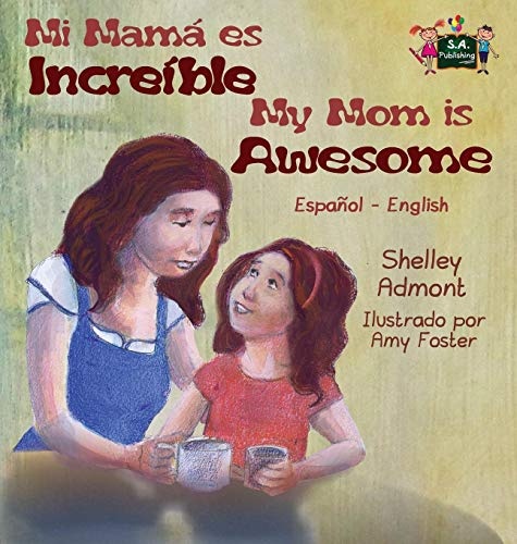 My Mom is Awesome: Spanish English Bilingual Edition (Spanish Edition)