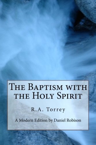 The Baptism with the Holy Spirit: A modern edition by Daniel Robison