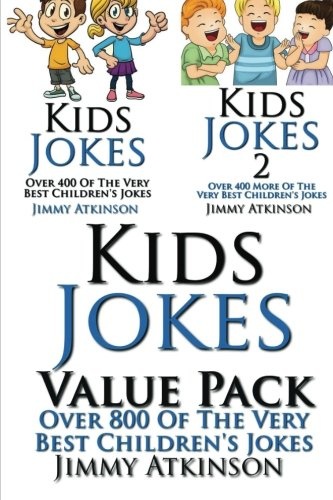 Hilarious Kids Jokes Value Pack: Over 800 Of The Funniest And Best Children's Jokes (Volume 3)