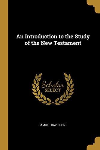 An Introduction to the Study of the New Testament