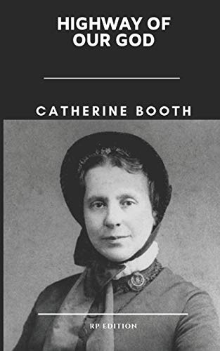 Catherine Booth Highway of Our God