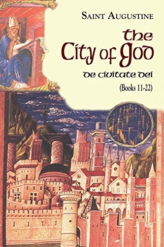 The City of God (11-22) (Vol. I/7) (The Works of Saint Augustine: A Translation for the 21st Century)