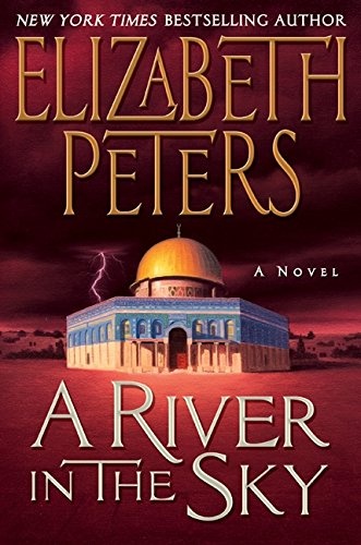 A River in the Sky: A Novel (Amelia Peabody Mysteries)