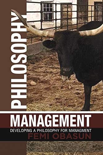 Philosophy Management: Developing a Philosophy for Managment