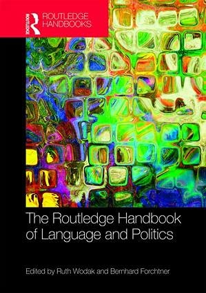 The Routledge Handbook of Language and Politics (Routledge Handbooks in Linguistics)