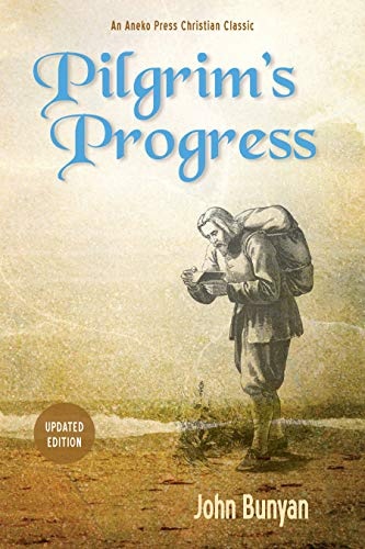 Pilgrim’s Progress (Bunyan): Updated, Modern English. More than 100 Illustrations.