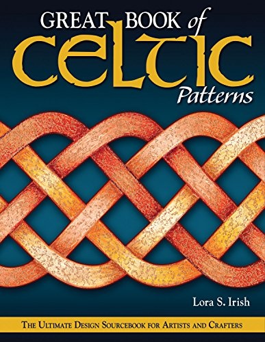 Great Book of Celtic Patterns: The Ultimate Design Sourcebook for Artists and Crafters (Fox Chapel Publishing)