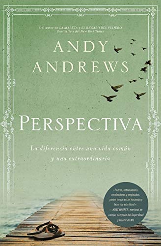 Perspectiva: La diferencia entre una vida comÃºn y una extraordinaria (Spanish Edition)