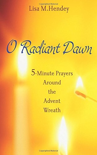 O Radiant Dawn: 5-Minute Prayers Around the Advent Wreath