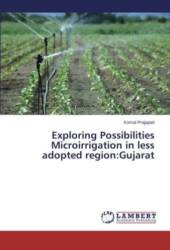 Exploring Possibilities Microirrigation in less adopted region:Gujarat