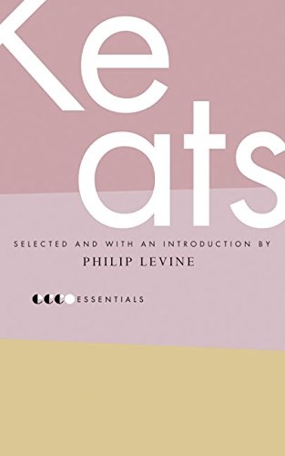 Essential Keats: Selected by Philip Levine (Essential Poets)