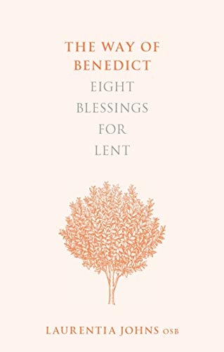 The Way of Benedict: Eight Blessings for Lent (The Way of, 1)