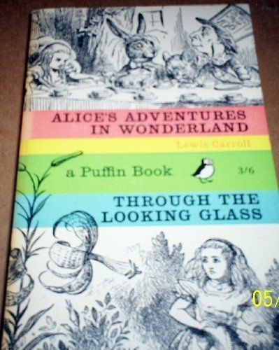 Alice's Adventures in Wonderland and Through the Looking-Glass (Puffin Classics)