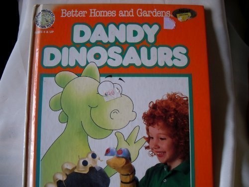 Better Homes and Gardens Dandy Dinosaurs (Fun-to-do Project Books)