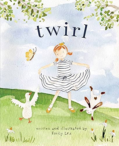 Twirl: God Loves You and Created You with Your Own Special Twirl