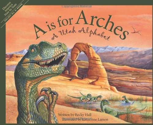 A Is For Arches: A Utah Alphabet (Discover America State by State)