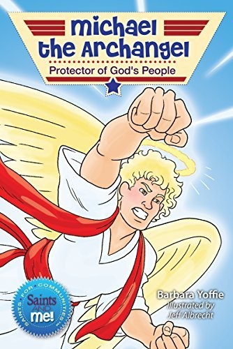 Michael the Archangel: Protector of God's People (Saints for Communities: Saints and Me!)