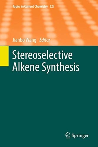 Stereoselective Alkene Synthesis (Topics in Current Chemistry (327))
