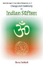 Change and Continuity in Indian Sufism: A Naqshbandi-Mujaddidi Branch in the Hindu Environment (Islamic Heritage in Cross-cultural Perspectives)