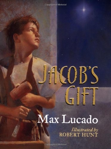 Jacob's Gift (Max Lucado's Christmas Collections)