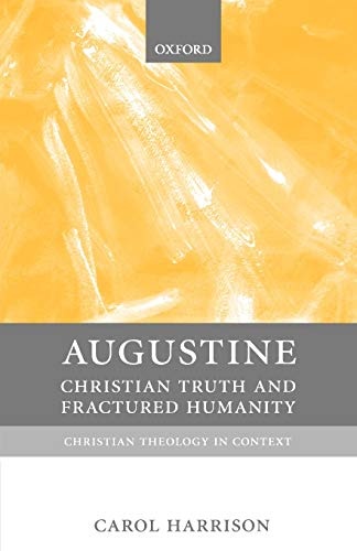 Augustine: Christian Truth and Fractured Humanity (Christian Theology in Context)