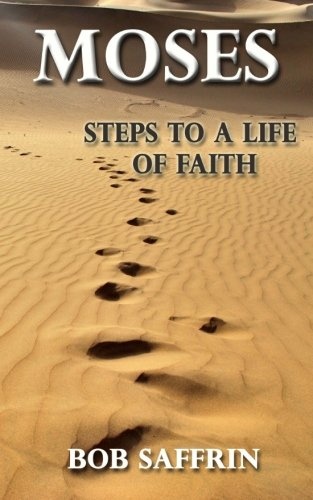 Moses - Steps to a Life of Faith