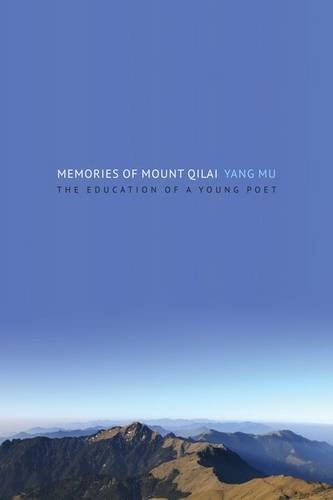 Memories of Mount Qilai: The Education of a Young Poet (Modern Chinese Literature from Taiwan)