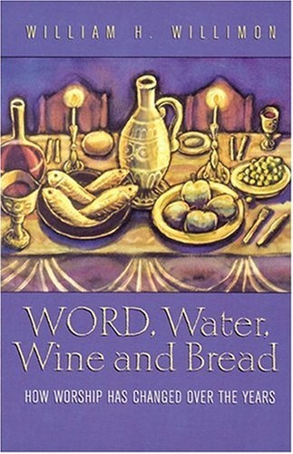 Word, Water, Wine, and Bread: How Worship Has Changed Over the Years