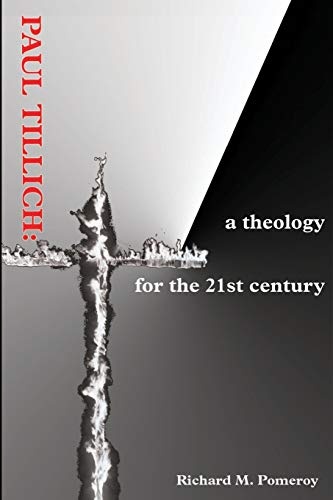 Paul Tillich: a theology for the 21st century