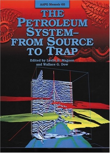 The Petroleum System: From Source to Trap