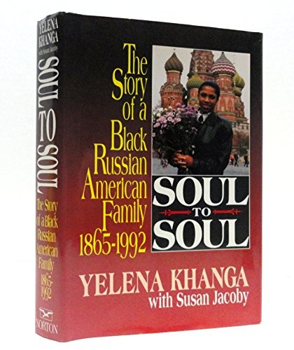 Soul to Soul: A Black Russian American Family 1865-1992