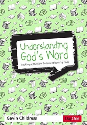 Understanding God's Word: Looking at the New Testament Book by Book (Growing Christians in Today's World)
