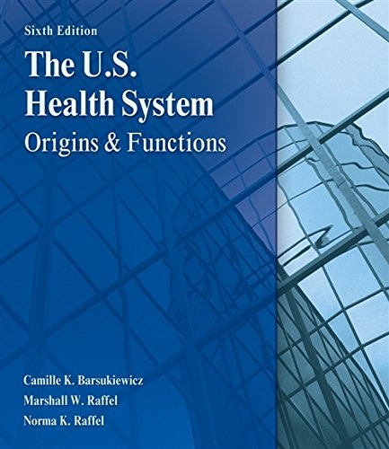 The U.S. Health System: Origins and Functions