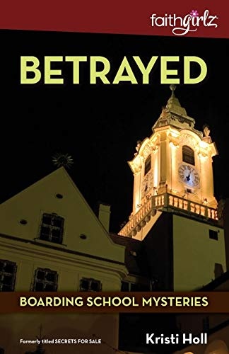 Betrayed (Faithgirlz / Boarding School Mysteries)