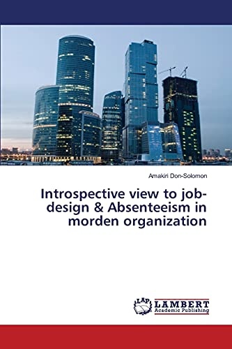 Introspective view to job-design & Absenteeism in morden organization