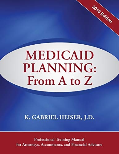 Medicaid Planning: A to Z (2019 ed.)