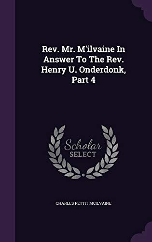 REV. Mr. M'Ilvaine in Answer to the REV. Henry U. Onderdonk, Part 4