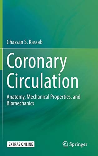 Coronary Circulation: Anatomy, Mechanical Properties, and Biomechanics