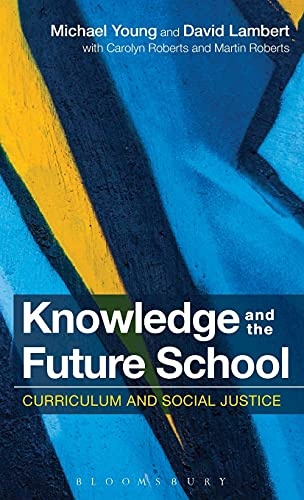 Knowledge and the Future School: Curriculum and social justice