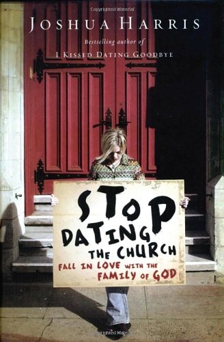 Stop Dating the Church!: Fall in Love with the Family of God (LifeChange Books)