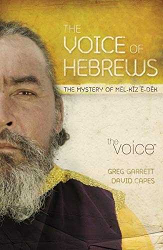 The Voice, The Voice of Hebrews, Paperback: The Mystery of Melkizedek