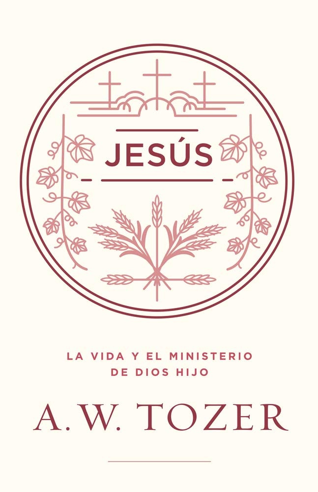 Jesús: La vida y el ministerio de Dios Hijo (Spanish Edition)