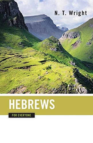 Hebrews for Everyone (The New Testament for Everyone)