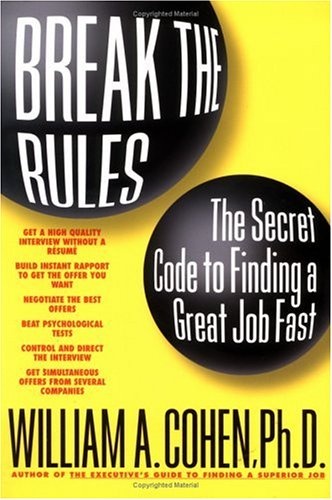 Break The Rules: The Secret Code to Finding a Great Job Fast