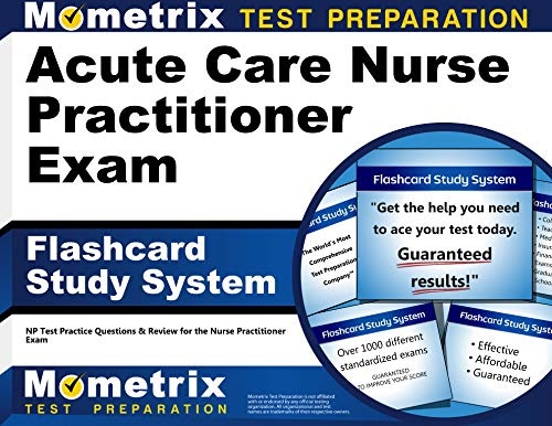 Acute Care Nurse Practitioner Exam Flashcard Study System: NP Test Practice Questions & Review for the Nurse Practitioner Exam (Cards)