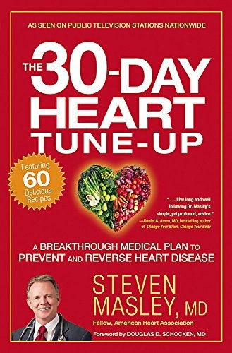 The 30-Day Heart Tune-Up (A Breakthrough Medical Plan to Prevent and Reverse Heart Disease)