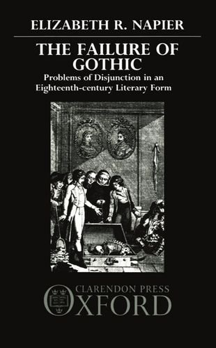 The Failure of Gothic: Problems of Disjunction in an Eighteenth-century Literary Form