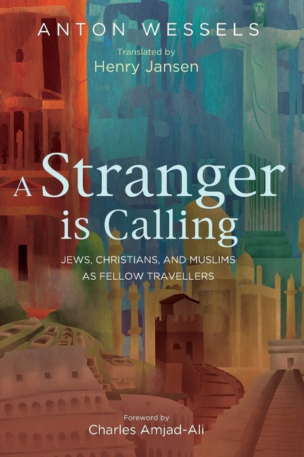 A Stranger is Calling: Jews, Christians, and Muslims as Fellow Travellers