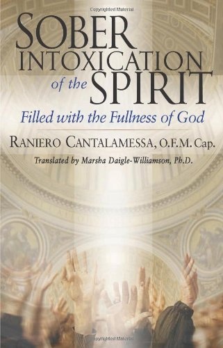 Sober Intoxication of the Spirit: Filled With the Fullness of God