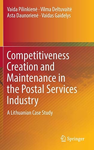 Competitiveness Creation and Maintenance in the Postal Services Industry: A Lithuanian Case Study